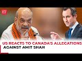 India-Canada row: US reacts to Canada's allegations against Amit Shah; ‘Concerning’