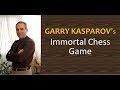 Garry Kasparov's Immortal Chess Game!