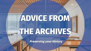 Advice from the Archives- Preserving Your History