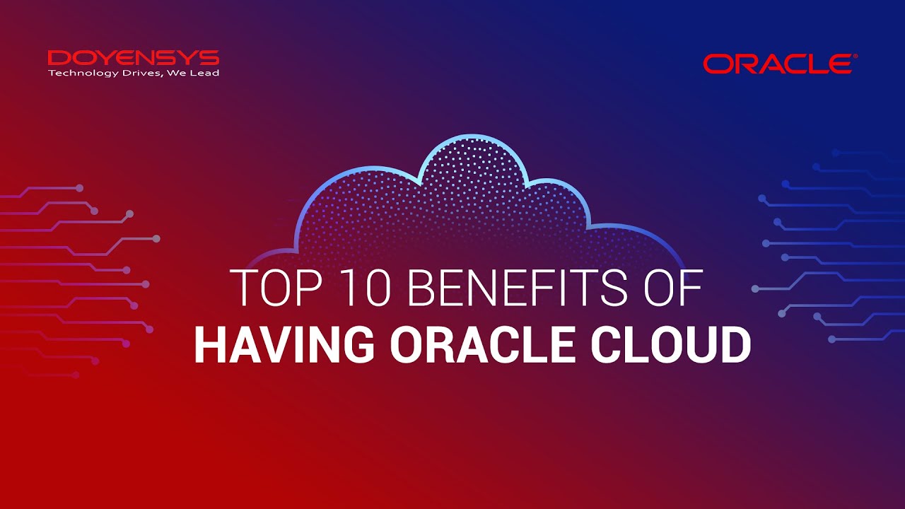 Top 10 Benefits Of Having Oracle Cloud - YouTube