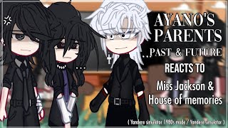 Ayano's Parents past and future reacts to Miss Jackson / House of Memories | Yandere Simulator