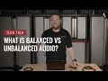 Balanced vs Unbalanced Audio on Pro Acoustics Tech Talk Episode 124