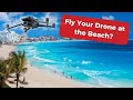 Can I Fly My Drone At The Beach?