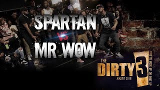 Spartan vs Mr Wow | Tha Dirty 3