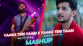 Yaara teri yaari || Arijit Singh X Darshan Raval || Yaari Mashup Songs || #3xravemashup #100\4