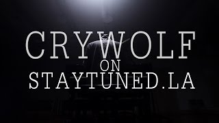 StayTuned.LA (Episode 8) - Crywolf \