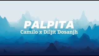 Camilo x Diljit Dosanjh - PALPITA (Letra/Lyrics)