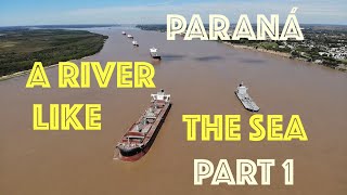 Paraná - A River Like The Sea (Part 1: Brazil)