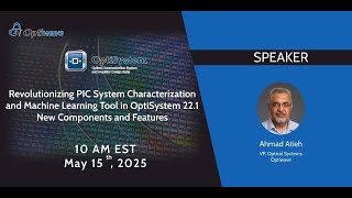 Revolutionizing PIC System Characterization & Machine Learning Tool in OptiSystem 22.1