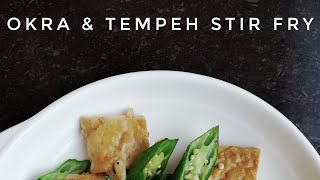 Vegan Friendly Okra & Tempeh Stir Fry