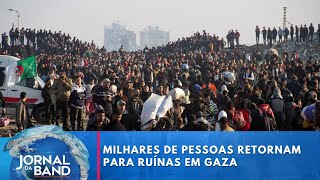 Milhares de pessoas retornam para ruínas em Gaza após cessar-fogo | Jornal da Band