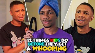 12 Things Kids Do Before They Get a Whooping - @AyeTeeYNFR