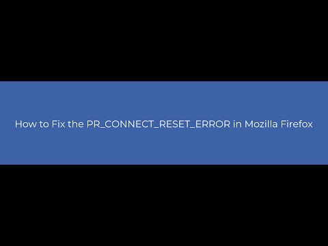 How to Fix PR_CONNECT_RESET_ERROR in Mozilla Firefox?