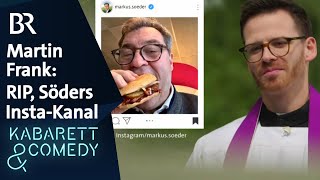 Markus Söders Instagram-Kanal, ruhe in Frieden | Martin Frank | Frank am Freitag |BR Kabarett\u0026Comedy