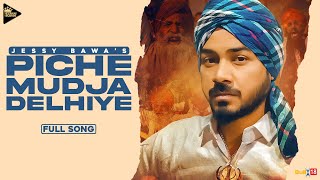 Piche Mudja Delhiye | Jessy Bawa | Deep Royce Kisaan Anthem New Punjabi Songs 2021 | NexFame