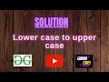Lower case to upper case || @GeeksforGeeksVideos  || Problem Solving || Solution || Gorakh Codes