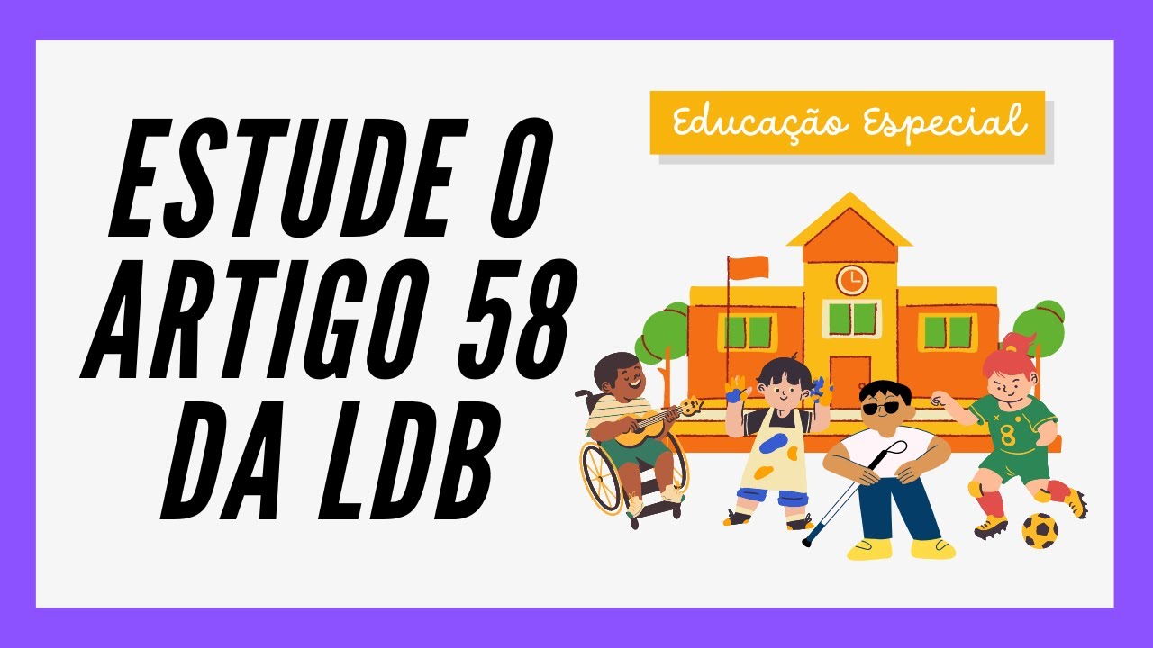 O QUE É EDUCAÇÃO ESPECIAL? - LDB Art. 58 [ATUALIZADO] - YouTube