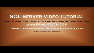 IsDate, Day, Month, Year and DateName DateTime functions in SQL Server Part 26