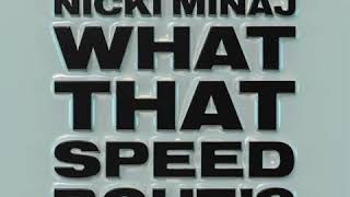 Mike Will Made-It - What That Speed Bout (Nicki Minaj Solo)