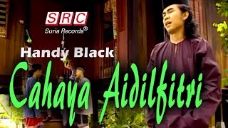 Handy Black - Cahaya Aidilfitri (Official Music Video)