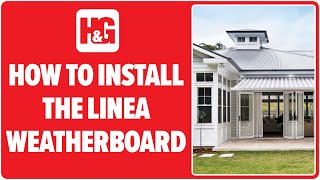 How To Install The Linea Weatherboard For The Hamptons Look