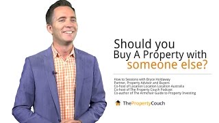 Should You Buy A Property With Someone Else? The Property Couch