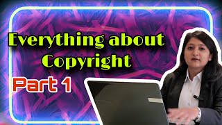 What is Copyright | Copyright Meaning | History | Evolution |Amendments| Copyright Act series Part 1