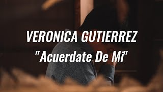 VERONICA GUTIERREZ -  Acuerdate De Mi (Letra/Lyrics) 2023