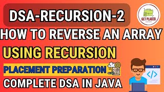 Best DSA Course- Recursion 2| Reverse an Array using Recursion| LeetCode (FULL CODE EXPLAINED!) GFG