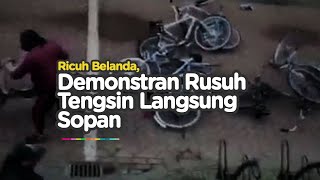 Kejadian Kocak di Tengah Demonstrasi Rusuh Warga Belanda