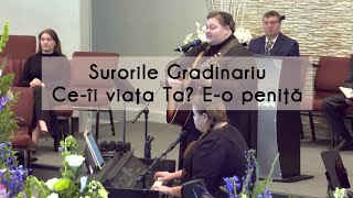 Ana şi Aurora Gradinariu || Ce-ii viata Ta? E-o penita- Surorile Gradinariu