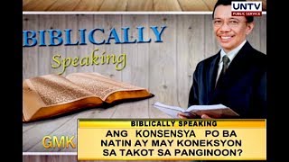 Ang konsensya po ba natin ay may koneksyon sa takot sa Panginoon?  | Biblically Speaking