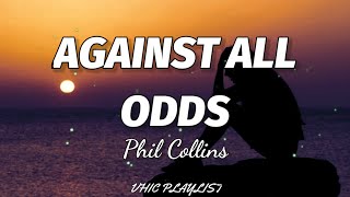 Phil Collins - Against All Odds (Lyrics)🎶