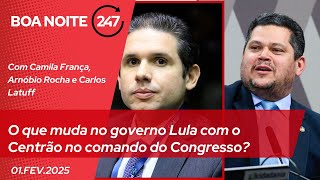 Boa Noite 247 - O que muda no governo Lula com o Centrão no comando do Congresso?  (01.02.2025)