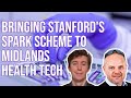 Bringing Stanford's SPARK scheme to Midlands Health Tech