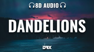 Ruth B. - Dandelions : 8D AUDIO🎧 (Lyrics)