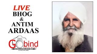 LIVE BOGH \u0026 ANTIM ARDAAS  S. LKATTER SINGH (02-07-2023)