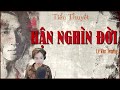 hẬn nghÌn ĐỜi full trọn bộ truyện tâm lý xã hội nghe ngủ ngon mỗi ngày nghiện truyện