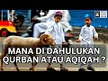 Mana di Dahulukan Qurban Atau Aqiqah Dulu ? | Ustadz Abdul Somad