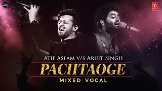 Pachtaoge (Remix) Both Vocal | Atif Aslam | Arijit Singh