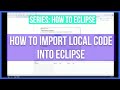 How to import existing local folder with code into Eclipse