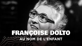 Francoise Dolto, au nom de l'enfant - Documentaire Complet - MG