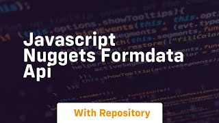 Javascript nuggets formdata api
