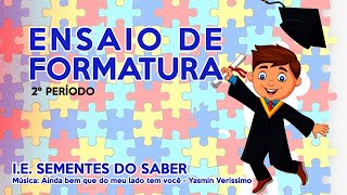 Música da formatura 2° período / Ainda bem que do meu lado tem você -Yasmin Verissimo