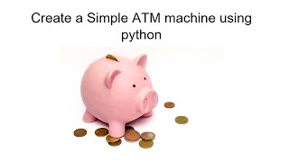 Create a Simple ATM machine using python | ATM machine python program