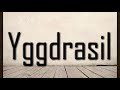 How to Pronounce Yggdrasil