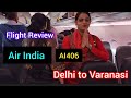 Air India AI406 Delhi to Varanasi Flight Review