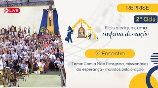 REPRISE - 2º Encontro: Fiéis à origem, uma sinfonia de oração (2º CICLO)