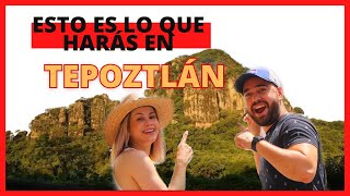 🔴 Qué hacer en TEPOZTLÁN Morelos Pueblo Mágico ---- [En un día - Cuanto dinero necesitas] 😱