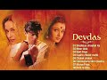 devdas movie songs devdas movie song audio jukebox shahrukh aishwarya madhuri